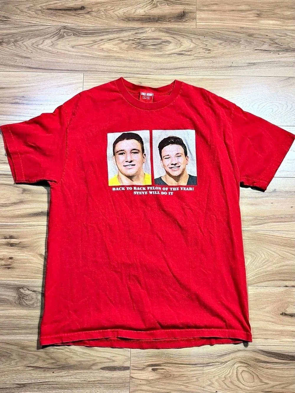 Full Send Back to Back Felon of the Year Steve Will Do It T-Shirt